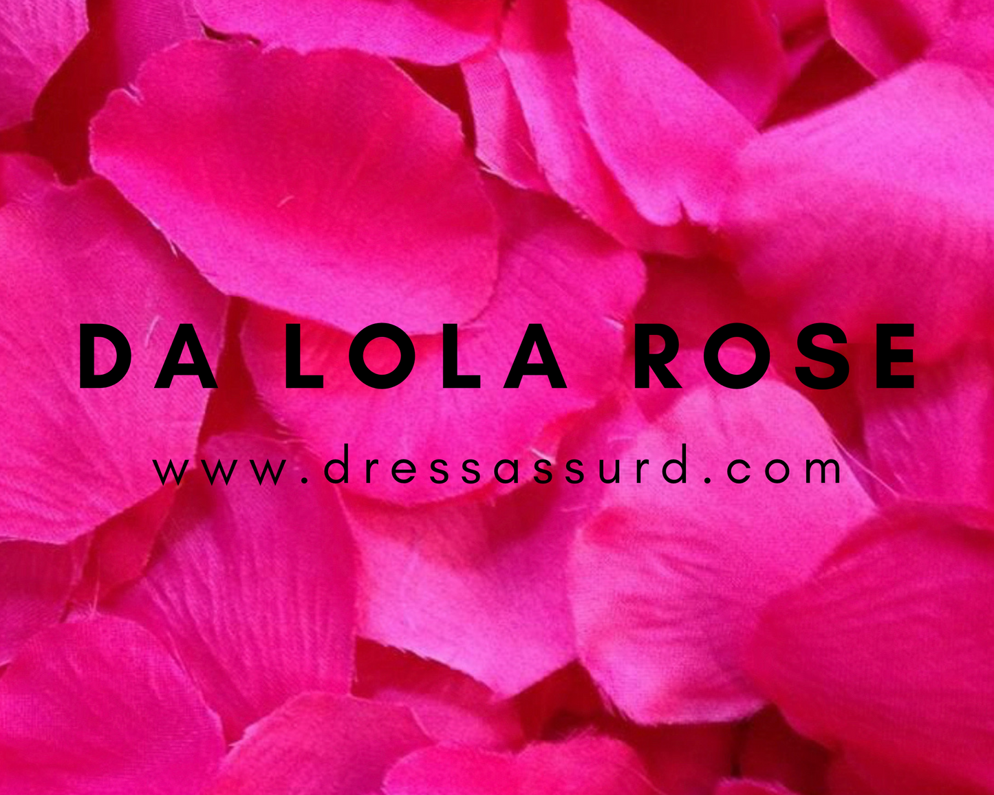 DA Lola Rose